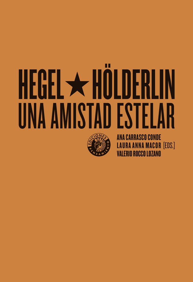 Hegel Hölderlin. Una amistad estelar